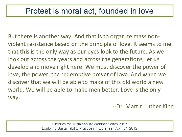 Protest is moral act, founded in love But there is another way. And that