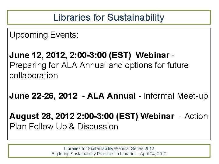 Libraries for Sustainability Upcoming Events: June 12, 2012, 2: 00 -3: 00 (EST) Webinar Libraries for Sustainability Upcoming Events: June 12, 2012, 2: 00 -3: 00 (EST) Webinar