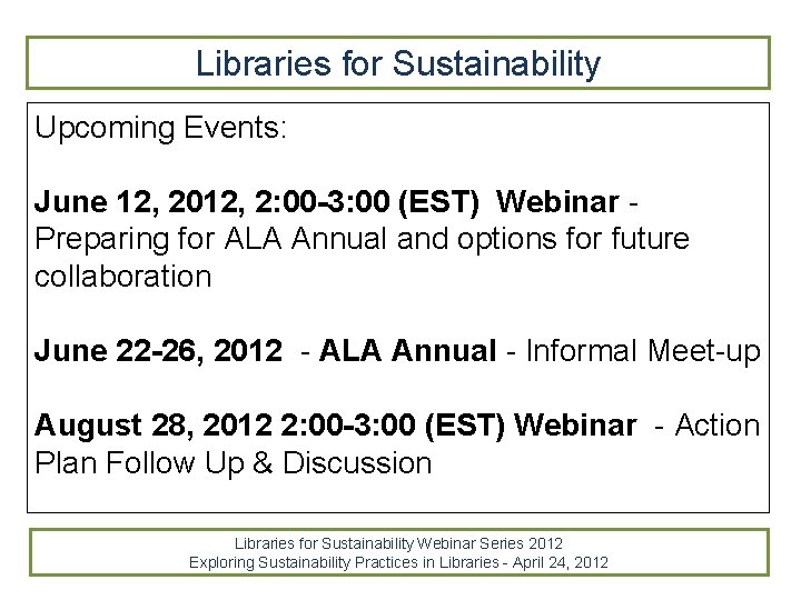 Libraries for Sustainability Upcoming Events: June 12, 2012, 2: 00 -3: 00 (EST) Webinar