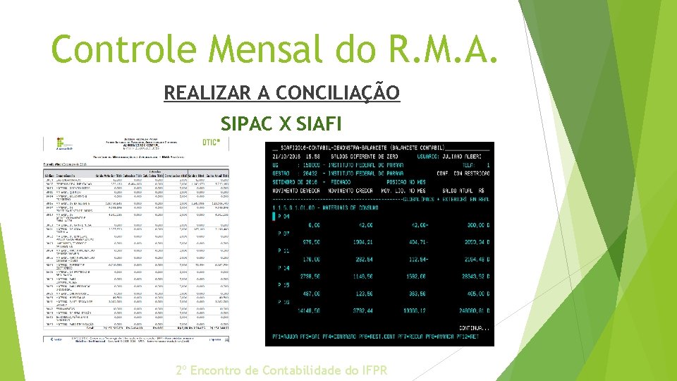 Controle Mensal do R. M. A. REALIZAR A CONCILIAÇÃO SIPAC X SIAFI 2º Encontro