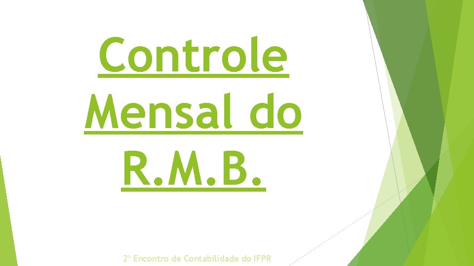 Controle Mensal do R. M. B. 2º Encontro de Contabilidade do IFPR 