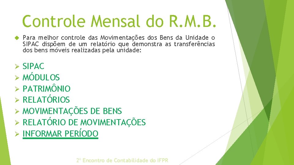 Controle Mensal do R. M. B. Para melhor controle das Movimentações dos Bens da