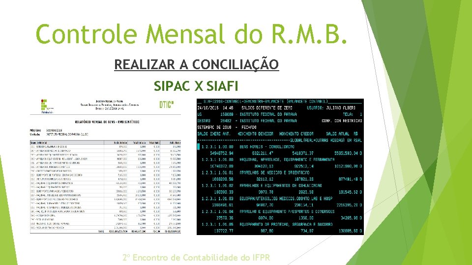 Controle Mensal do R. M. B. REALIZAR A CONCILIAÇÃO SIPAC X SIAFI 2º Encontro