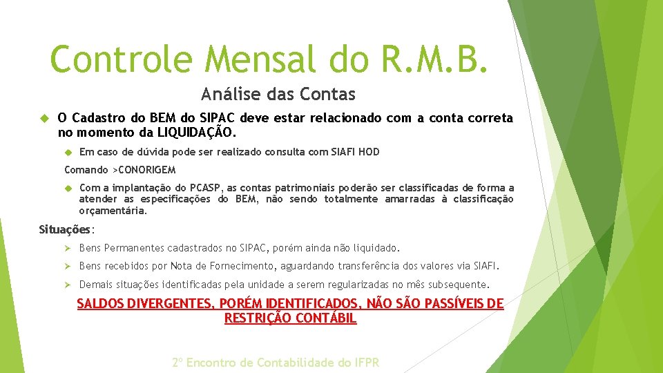 Controle Mensal do R. M. B. Análise das Contas O Cadastro do BEM do