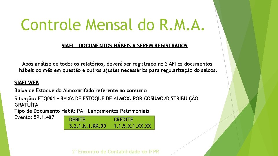 Controle Mensal do R. M. A. SIAFI – DOCUMENTOS HÁBEIS A SEREM REGISTRADOS Após