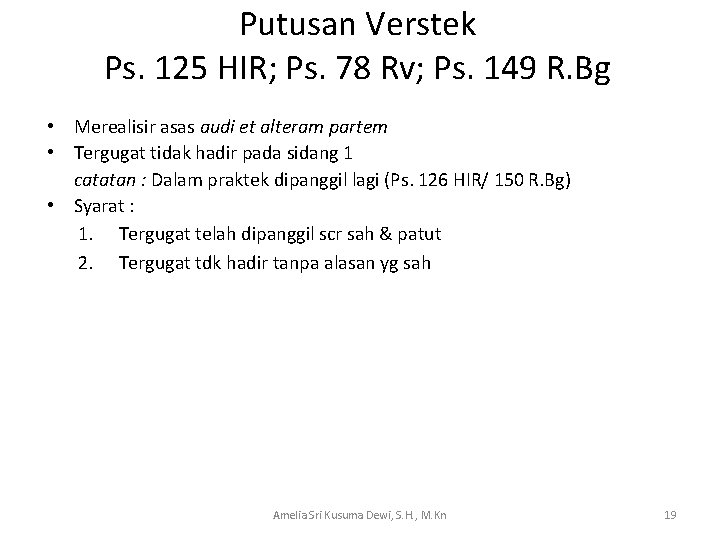 Putusan Verstek Ps. 125 HIR; Ps. 78 Rv; Ps. 149 R. Bg • Merealisir