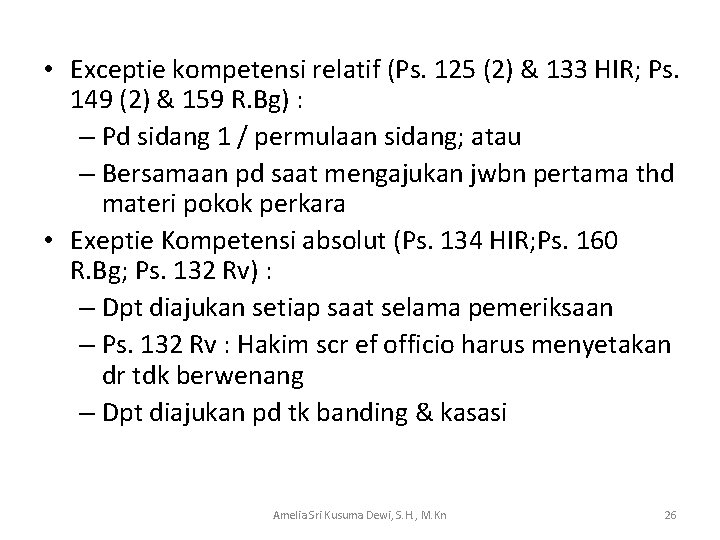  • Exceptie kompetensi relatif (Ps. 125 (2) & 133 HIR; Ps. 149 (2)