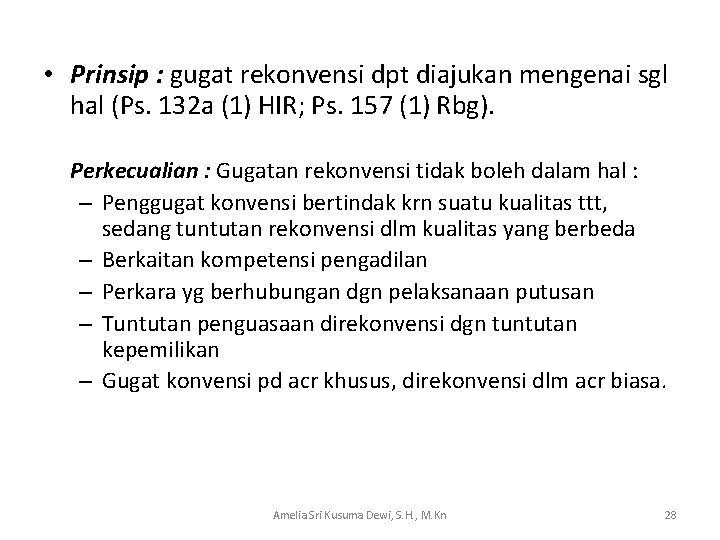  • Prinsip : gugat rekonvensi dpt diajukan mengenai sgl hal (Ps. 132 a