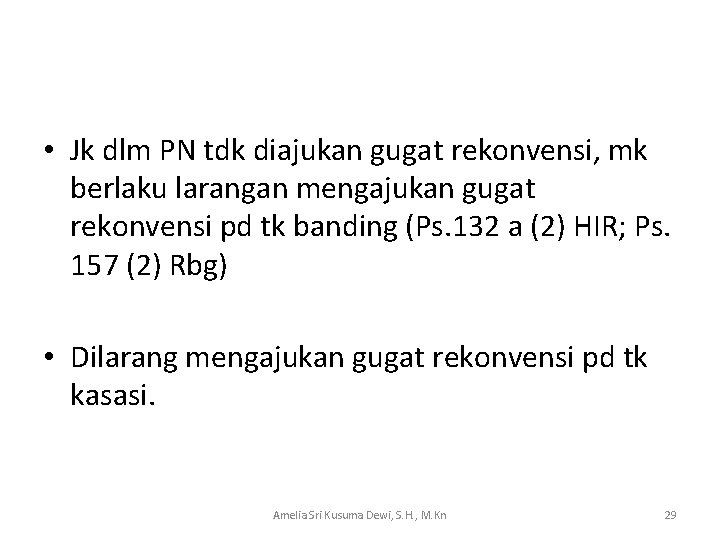  • Jk dlm PN tdk diajukan gugat rekonvensi, mk berlaku larangan mengajukan gugat