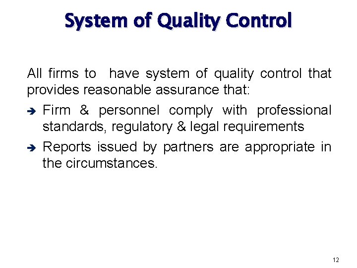 System of Quality Control All firms to have system of quality control that provides