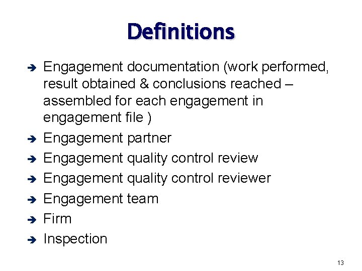 Definitions è è è è Engagement documentation (work performed, result obtained & conclusions reached