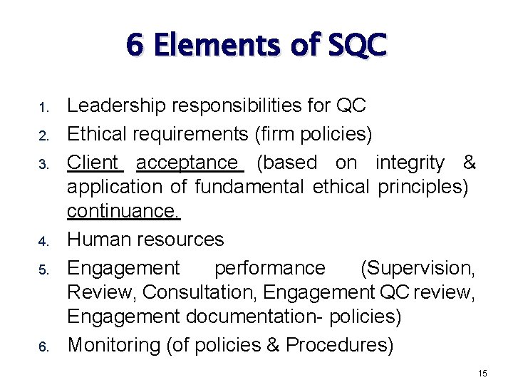 6 Elements of SQC 1. 2. 3. 4. 5. 6. Leadership responsibilities for QC