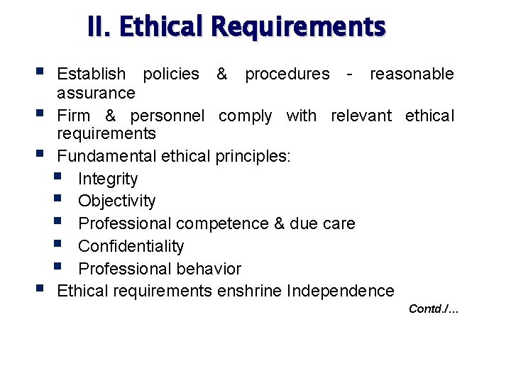 II. Ethical Requirements § § Establish policies & procedures - reasonable assurance Firm &