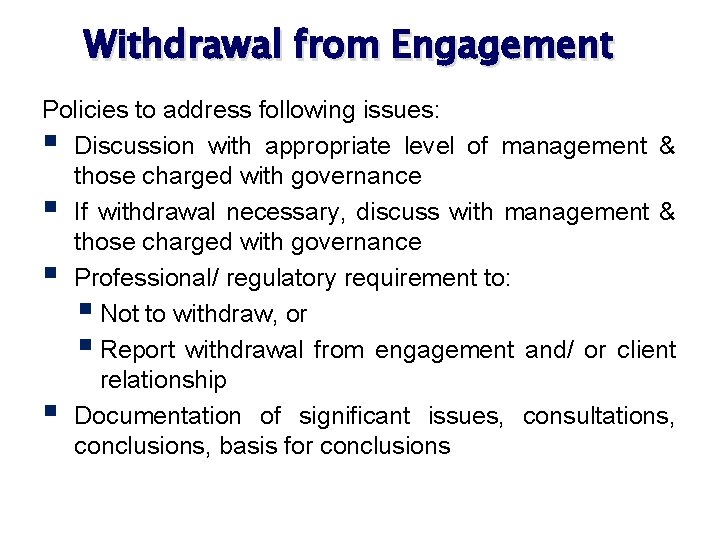 Withdrawal from Engagement Policies to address following issues: § Discussion with appropriate level of