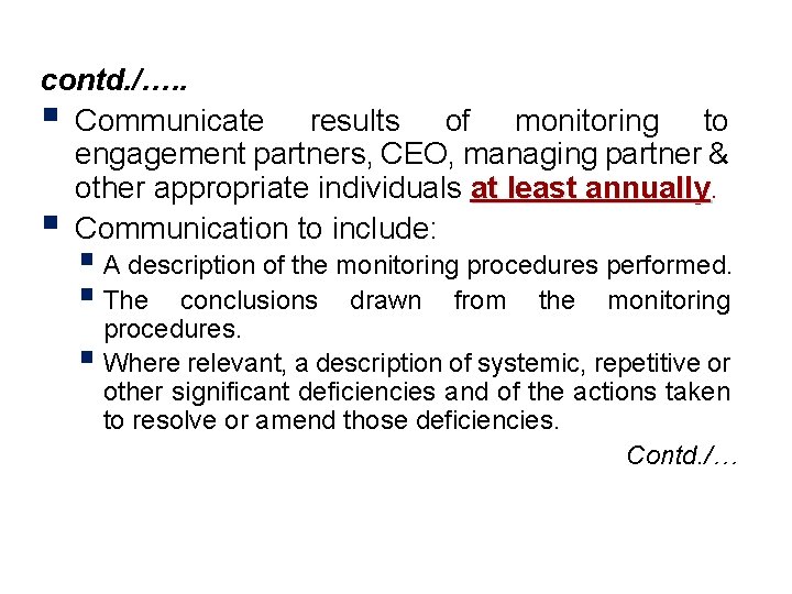 contd. /…. . § Communicate results of monitoring to engagement partners, CEO, managing partner