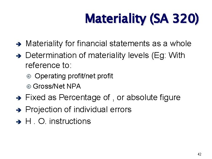 Materiality (SA 320) è è Materiality for financial statements as a whole Determination of