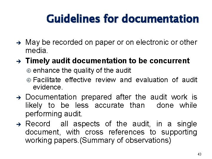 Guidelines for documentation è è May be recorded on paper or on electronic or