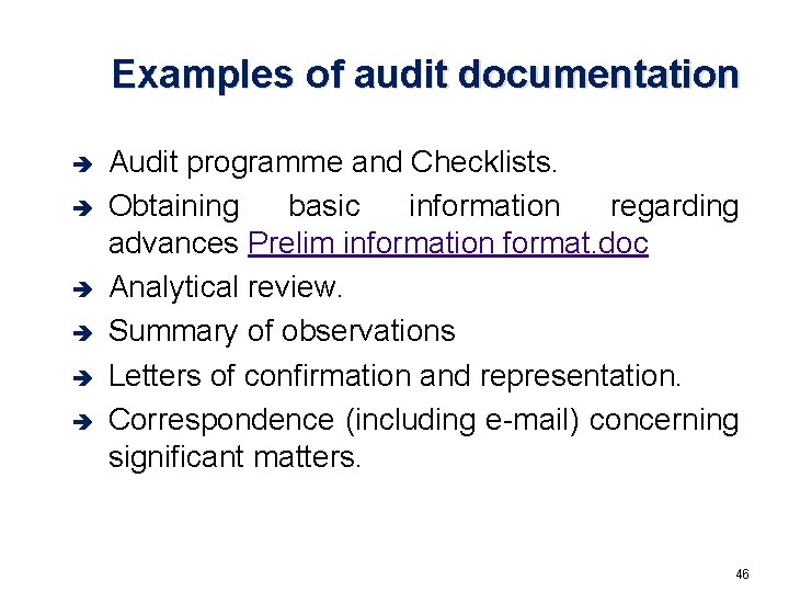 Examples of audit documentation è è è Audit programme and Checklists. Obtaining basic information