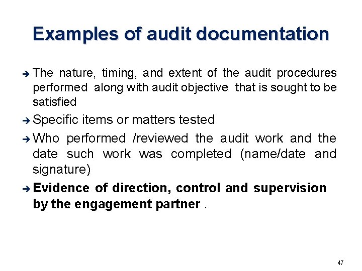 Examples of audit documentation è The nature, timing, and extent of the audit procedures