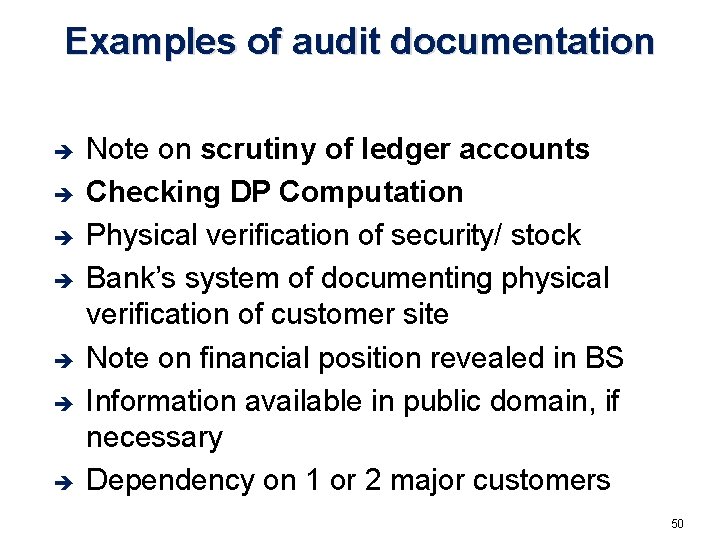 Examples of audit documentation è è è è Note on scrutiny of ledger accounts