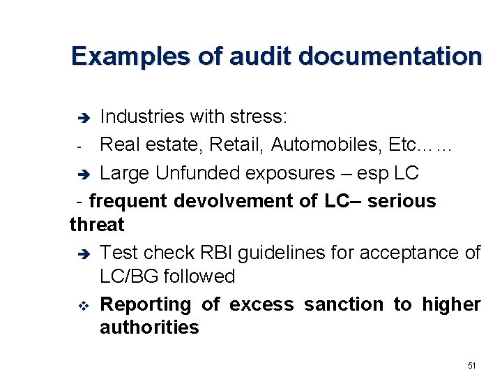 Examples of audit documentation Industries with stress: - Real estate, Retail, Automobiles, Etc…… è