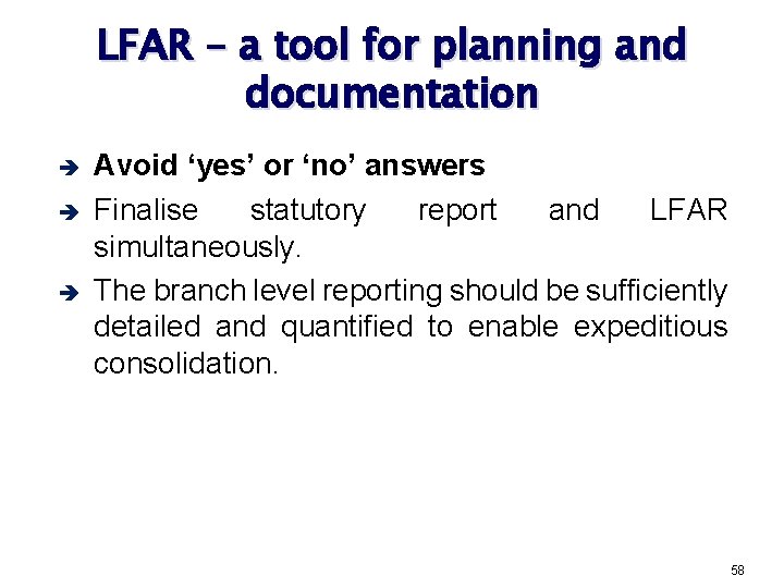 LFAR – a tool for planning and documentation è è è Avoid ‘yes’ or
