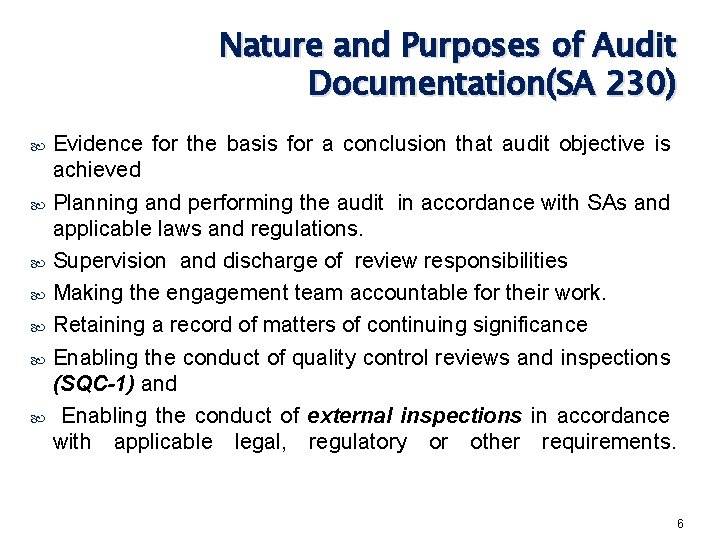 Nature and Purposes of Audit Documentation(SA 230) Evidence for the basis for a conclusion