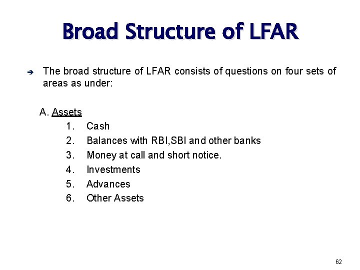 Broad Structure of LFAR è The broad structure of LFAR consists of questions on