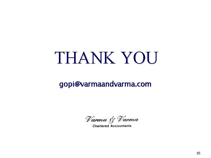 THANK YOU gopi@varmaandvarma. com 65 