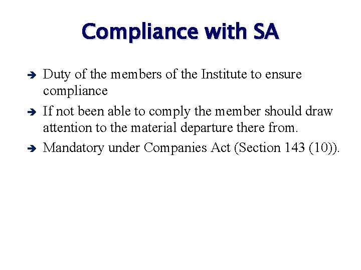 Compliance with SA è è è Duty of the members of the Institute to