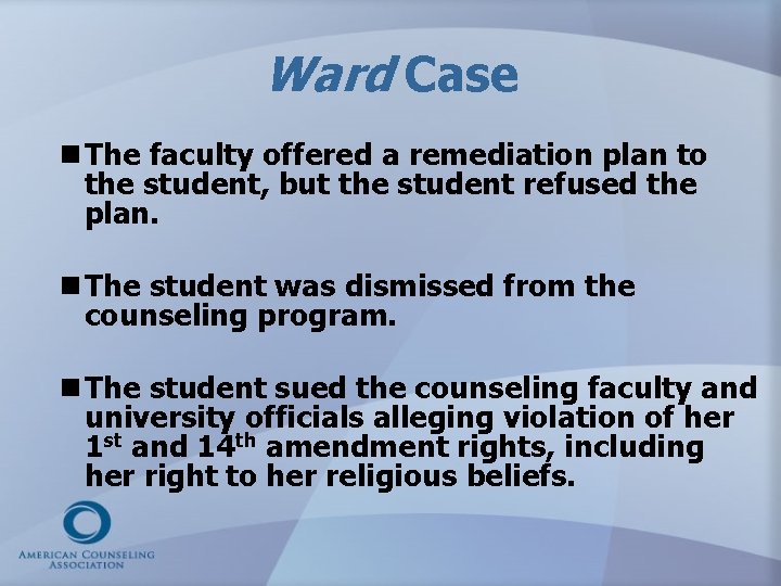 Ward Case n The faculty offered a remediation plan to the student, but the