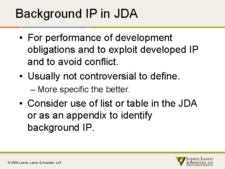 Background IP in JDA • For performance of development obligations and to exploit developed