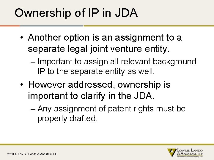 Ownership of IP in JDA • Another option is an assignment to a separate