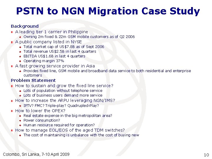 PSTN to NGN Migration Case Study Background A leading tier 1 carrier in Philippine