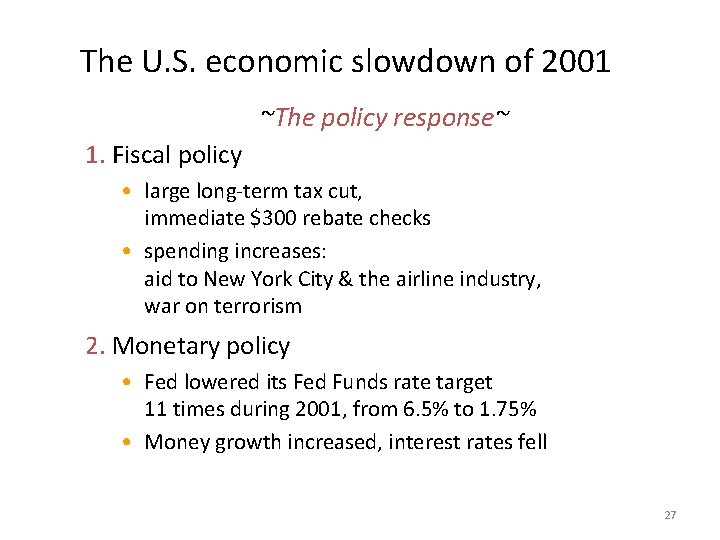 The U. S. economic slowdown of 2001 ~The policy response~ 1. Fiscal policy •