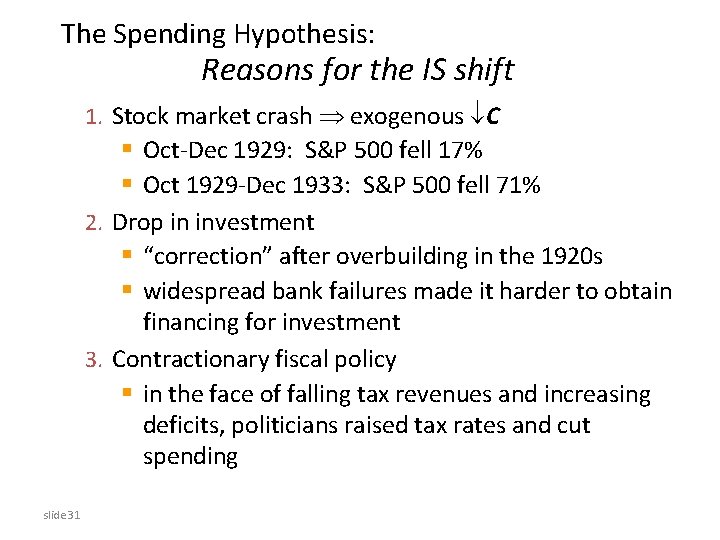 The Spending Hypothesis: Reasons for the IS shift 1. Stock market crash exogenous C