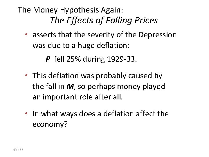 The Money Hypothesis Again: The Effects of Falling Prices • asserts that the severity