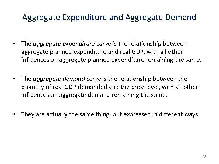 Aggregate Expenditure and Aggregate Demand • The aggregate expenditure curve is the relationship between