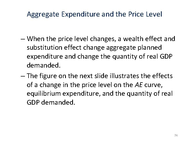 Aggregate Expenditure and the Price Level – When the price level changes, a wealth