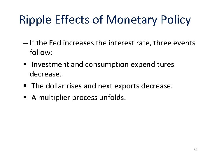 Ripple Effects of Monetary Policy – If the Fed increases the interest rate, three