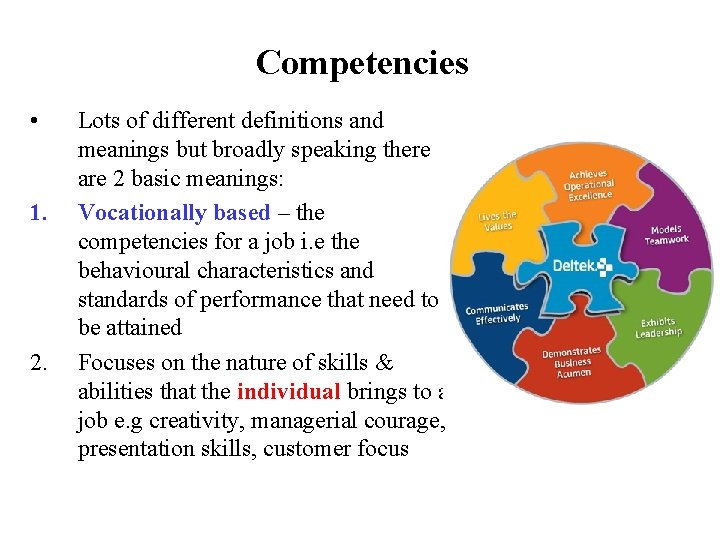 Competencies • 1. 2. Lots of different definitions and meanings but broadly speaking there