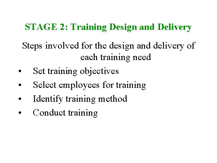STAGE 2: Training Design and Delivery Steps involved for the design and delivery of
