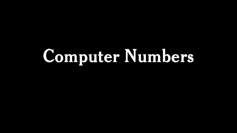 Computer Numbers 