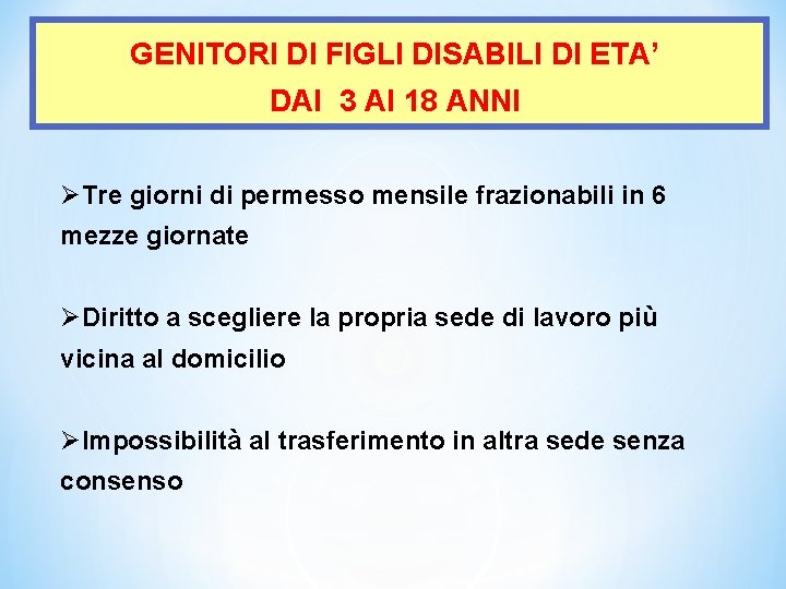 GENITORI DI FIGLI DISABILI DI ETA’ DAI 3 AI 18 ANNI ØTre giorni di