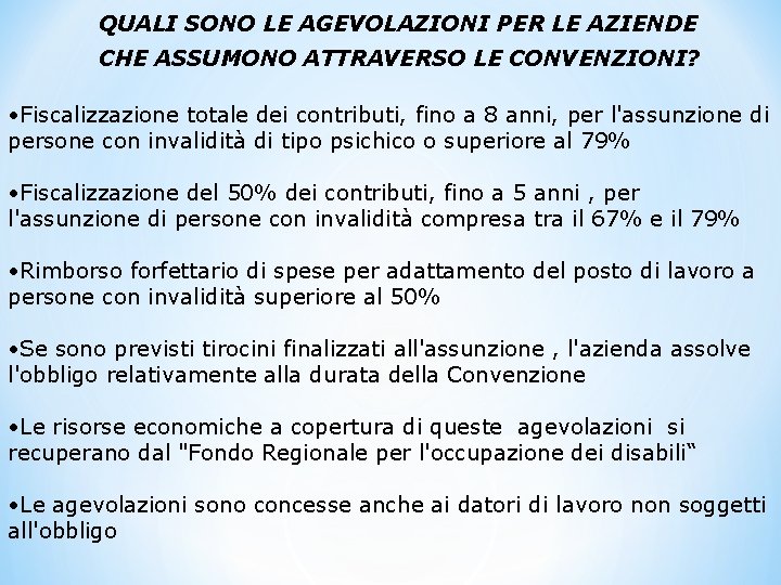 QUALI SONO LE AGEVOLAZIONI PER LE AZIENDE CHE ASSUMONO ATTRAVERSO LE CONVENZIONI? • Fiscalizzazione