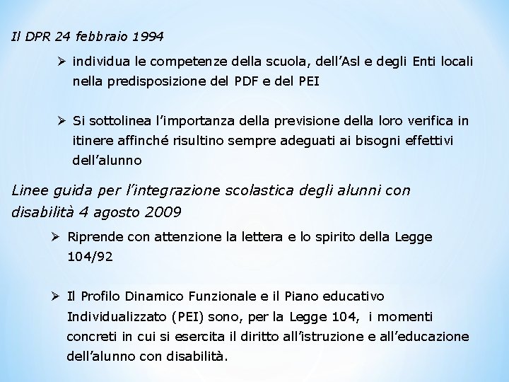 Il DPR 24 febbraio 1994 Ø individua le competenze della scuola, dell’Asl e degli