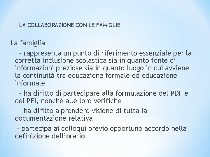 LA COLLABORAZIONE CON LE FAMIGLIE La famiglia - rappresenta un punto di riferimento essenziale