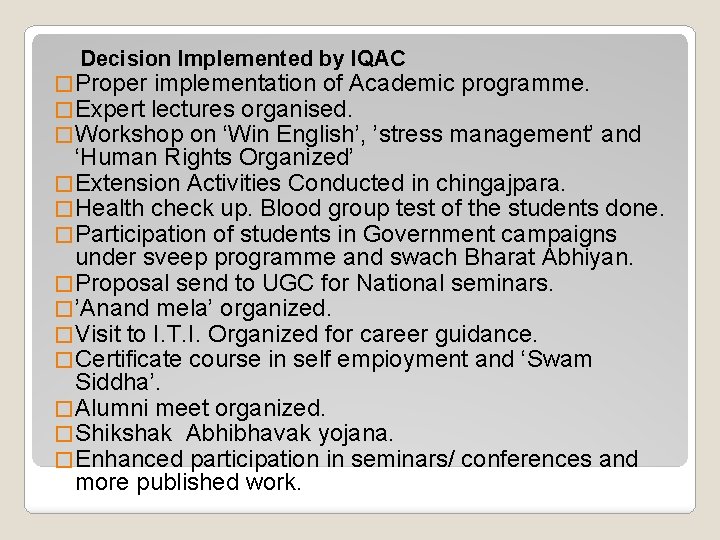 Decision Implemented by IQAC � Proper implementation of Academic programme. � Expert lectures organised.