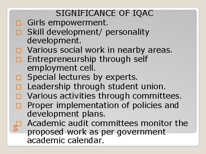 � � � � � S SIGNIFICANCE OF IQAC Girls empowerment. Skill development/ personality