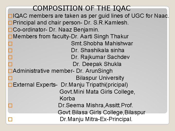 COMPOSITION OF THE IQAC � IQAC members are taken as per guid lines of